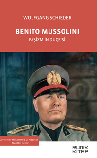Benito Mussolini & Faşizm'in Duçe'si