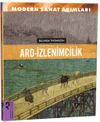 Modern Sanat Akımları: Ard-İzlenimcilik