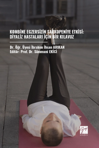 Kombine Egzersizin Sarkopeniye Etkisi: Diyaliz Hastaları İçin Bir Kılavuz