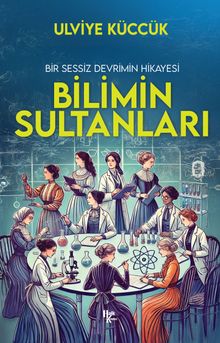 Bilimin Sultanları & Bir Sessiz Devrimin Hikayesi