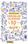 Ekranlar Olmadan 10 G&uuml;n