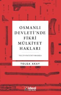 Osmanlı Devleti'nde Fikri Mülkiyet Hakları