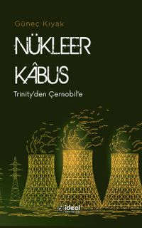 Nükleer Kabus & Trinity'den Çernobil'e