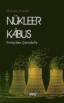 Nükleer Kabus & Trinity'den Çernobil'e