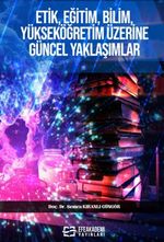 Etik, Eğitim, Bilim, Yükseköğretim Üzerine Güncel Yaklaşımlar