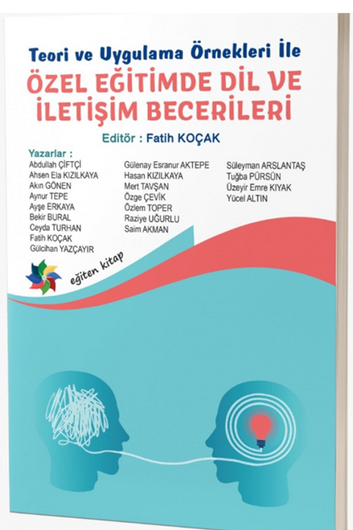 Teori ve Uygulama Örnekleri İle Özel Eğitimde Dil ve İletişim Becerileri
