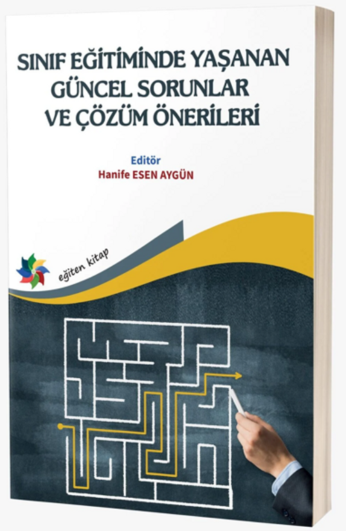 Sınıf Eğitimde Yaşanan Güncel Sorunlar ve Çözüm Önerileri
