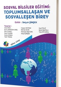 Sosyal Bilgiler Eğitimi Toplumsallaşan ve Sosyalleşen Birey