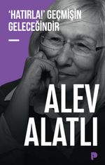‘Hatırla!' Geçmişin  Geleceğindir