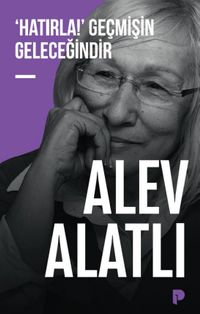 ‘Hatırla!' Geçmişin  Geleceğindir