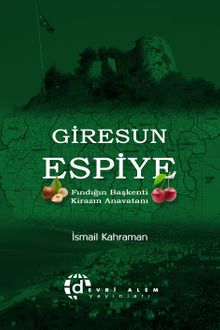 Giresun Espiye & Fındığın Başkenti Kirazın Anavatanı