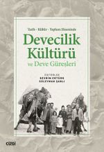 Tarih Kültür Toplum Ekseninde Devecilik Kültürü ve Deve Güreşleri