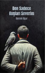 Ben Sadece Kuşları Severim