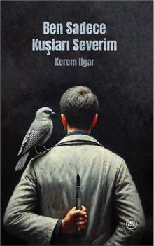 Ben Sadece Kuşları Severim