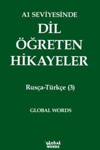 A1 Seviyesinde Dil Öğreten Hikayeler Rusça-Türkçe (3)
