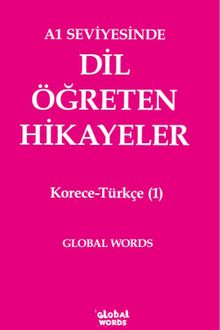 A1 Seviyesinde Dil Öğreten Hikayeler Korece-Türkçe (1)