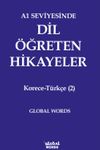 A1 Seviyesinde Dil &Ouml;ğreten Hikayeler Korece-T&uuml;rk&ccedil;e (2)