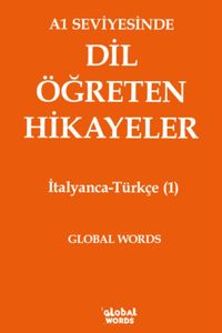 A1 Seviyesinde Dil Öğreten Hikayeler İtalyanca-Türkçe (1)