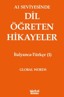A1 Seviyesinde Dil Öğreten Hikayeler İtalyanca-Türkçe (1)