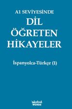 A1 Seviyesinde Dil Öğreten Hikayeler İspanyolca-Türkçe (1)