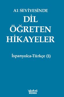 A1 Seviyesinde Dil Öğreten Hikayeler İspanyolca-Türkçe (1)