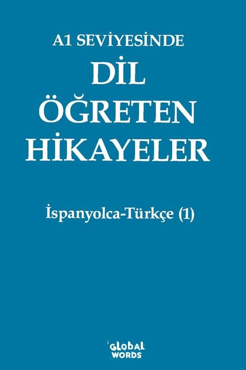 A1 Seviyesinde Dil Öğreten Hikayeler İspanyolca-Türkçe (1)