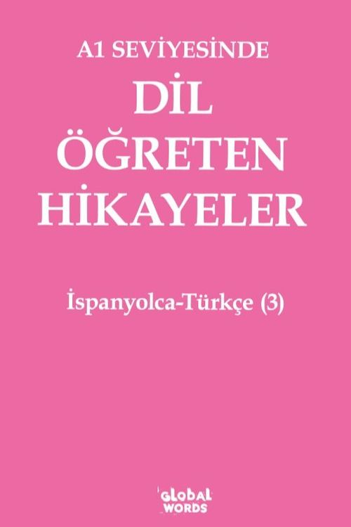 A1 Seviyesinde Dil Öğreten Hikayeler İspanyolca-Türkçe (3)