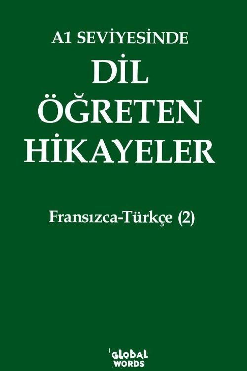 A1 Seviyesinde Dil Öğreten Hikayeler Fransızca-Türkçe (2)