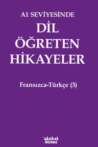 A1 Seviyesinde Dil Öğreten Hikayeler Fransızca-Türkçe (3)