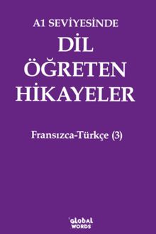 A1 Seviyesinde Dil Öğreten Hikayeler Fransızca-Türkçe (3)