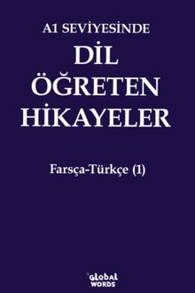 A1 Seviyesinde Dil Öğreten Hikayeler Farsça-Türkçe (1)
