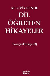 A1 Seviyesinde Dil Öğreten Hikayeler Farsça-Türkçe (3)