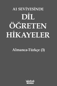 A1 Seviyesinde Dil Öğreten Hikayeler Almanca-Türkçe (3)
