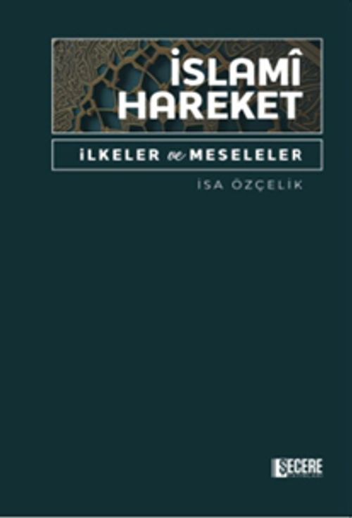 İslamî Hareket & İlkeler ve Meseleler