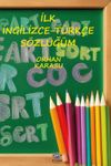 İlk İngilizce-T&uuml;rk&ccedil;e S&ouml;zl&uuml;ğ&uuml;m & 500 Kelimelik