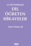 A1 Seviyesinde Dil &Ouml;ğreten Hikayeler &Ccedil;ince-T&uuml;rk&ccedil;e (3)