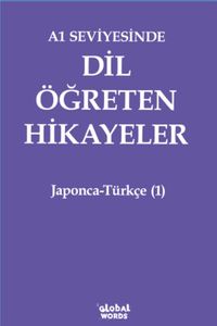 A1 Seviyesinde Dil Öğreten Hikayeler Japonca-Türkçe (1)