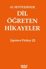 A1 Seviyesinde Dil Öğreten Hikayeler Japonca-Türkçe (2)