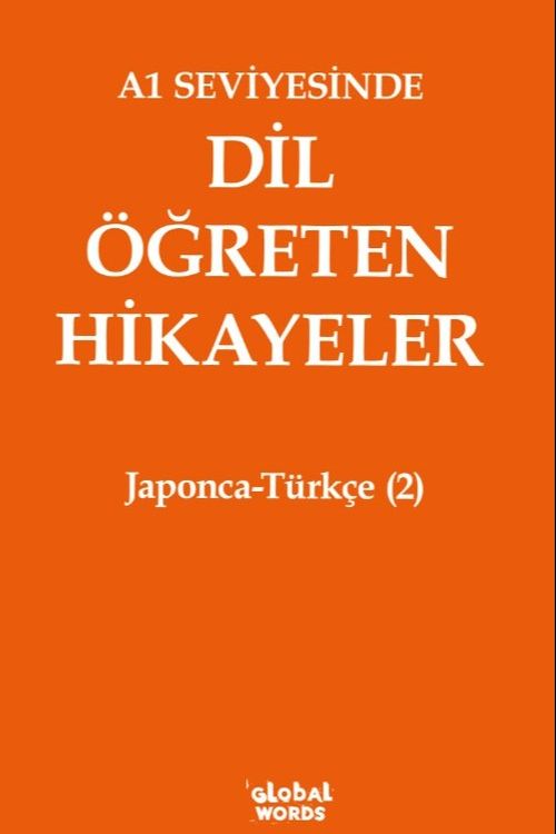 A1 Seviyesinde Dil Öğreten Hikayeler Japonca-Türkçe (2)