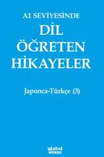 A1 Seviyesinde Dil Öğreten Hikayeler Japonca-Türkçe (3)