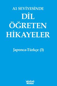 A1 Seviyesinde Dil Öğreten Hikayeler Japonca-Türkçe (3)
