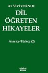 A1 Seviyesinde Dil &Ouml;ğreten Hikayeler Azerice-T&uuml;rk&ccedil;e (2)