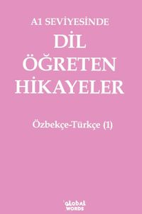 A1 Seviyesinde Dil Öğreten Hikayeler Özbekçe-Türkçe (1)