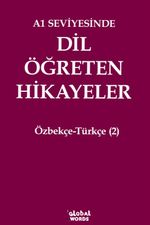 A1 Seviyesinde Dil Öğreten Hikayeler Özbekçe-Türkçe (2)