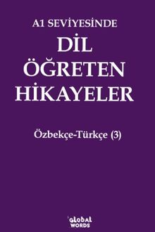 A1 Seviyesinde Dil Öğreten Hikayeler Özbekçe-Türkçe (3)