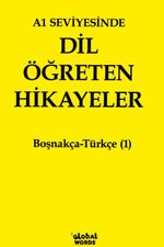 A1 Seviyesinde Dil Öğreten Hikayeler Boşnakça-Türkçe (1)