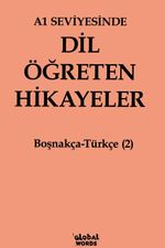 A1 Seviyesinde Dil Öğreten Hikayeler Boşnakça-Türkçe (2)