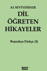 A1 Seviyesinde Dil Öğreten Hikayeler Boşnakça-Türkçe (3)