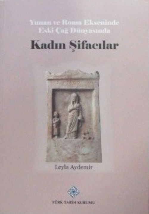 Kadın Şifacılar / Yunan ve Roma Ekseninde Eski Çağ Dünyasında  13-Z-78