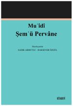 Muʿîdî Şemʿü Pervane (İnceleme-Metin)